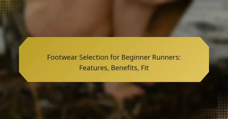 Footwear Selection for Beginner Runners: Features, Benefits, Fit