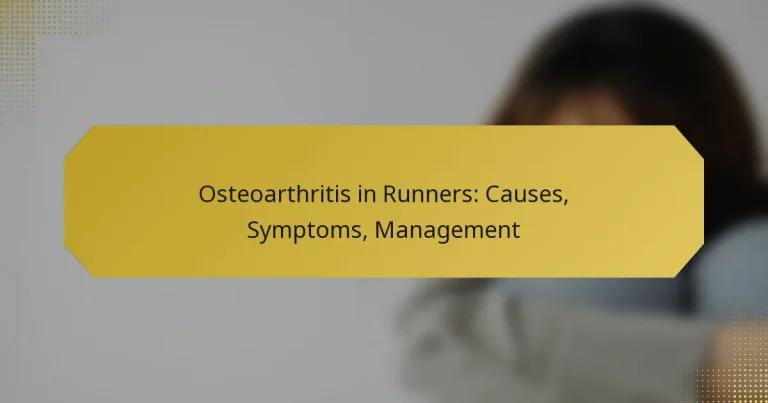 Osteoarthritis in Runners: Causes, Symptoms, Management