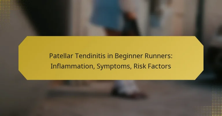 Patellar Tendinitis in Beginner Runners: Inflammation, Symptoms, Risk Factors