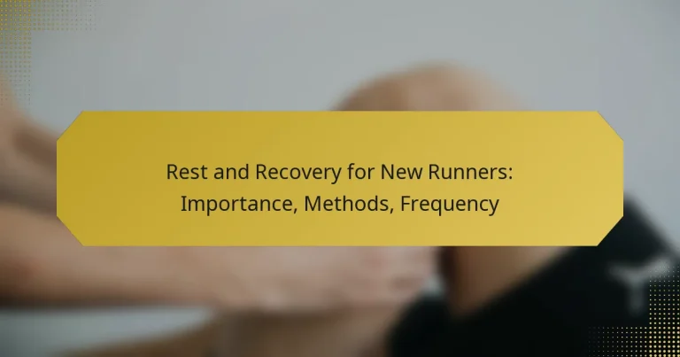Rest and Recovery for New Runners: Importance, Methods, Frequency