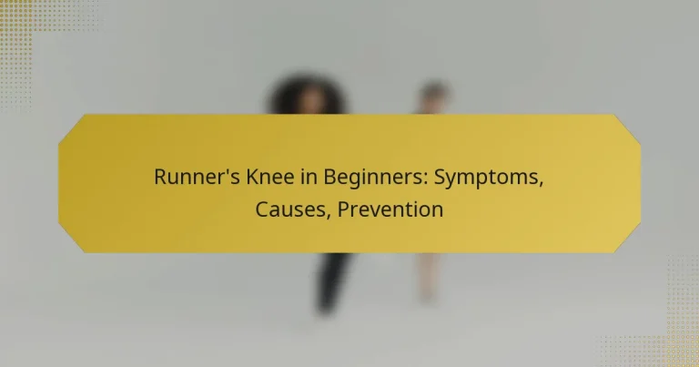 Runner’s Knee in Beginners: Symptoms, Causes, Prevention