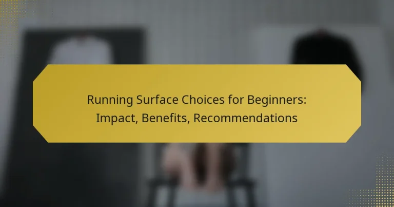 Running Surface Choices for Beginners: Impact, Benefits, Recommendations