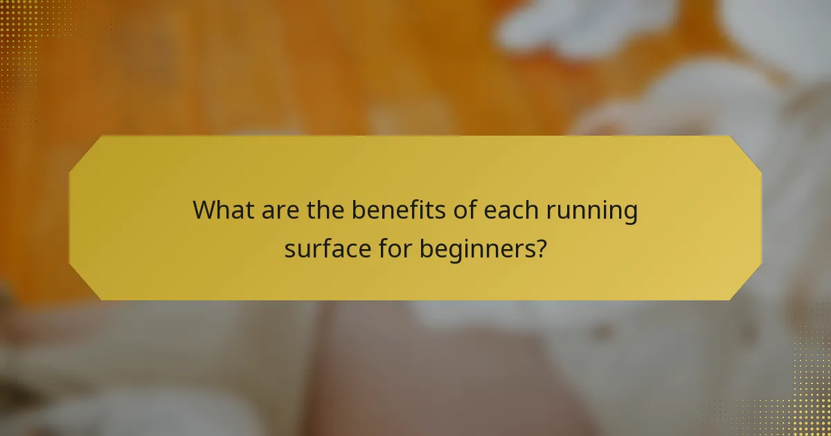 What are the benefits of each running surface for beginners?
