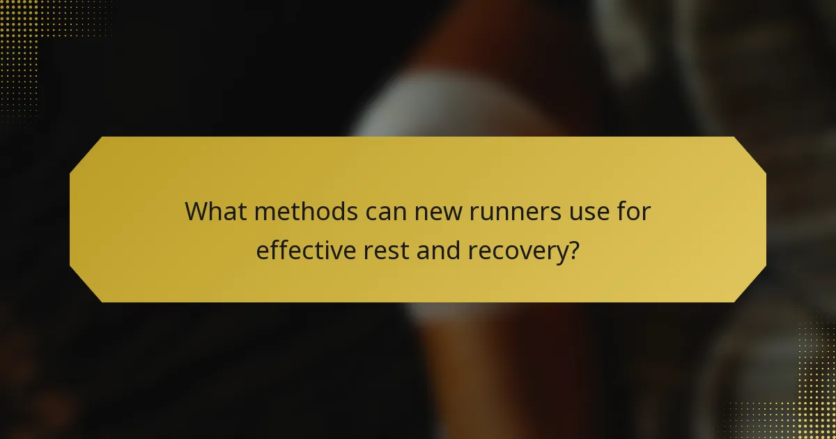 What methods can new runners use for effective rest and recovery?